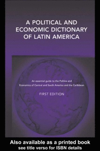 Peter Calvert - Political and Economic Dictionary of Latin America, E-bok