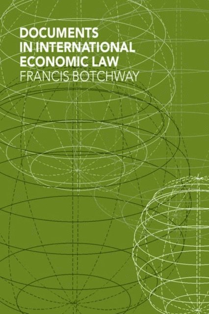Francis Botchway - Documents in International Economic Law, E-bok