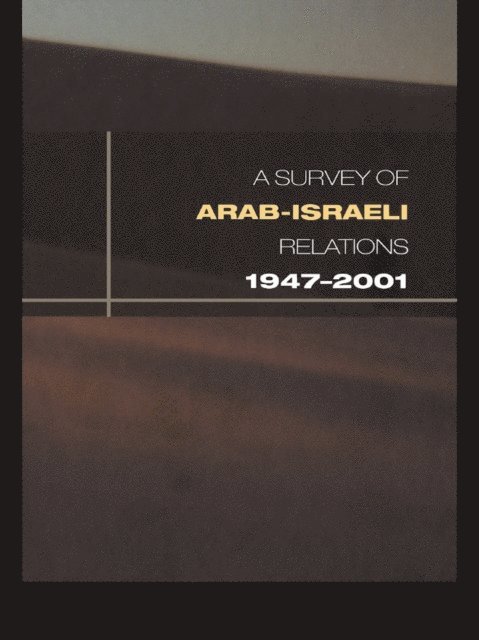 David Lea - Survey of Arab-Israeli Relations 1947-2001, E-bok. Tillgänglighet: Lägg i varukorg