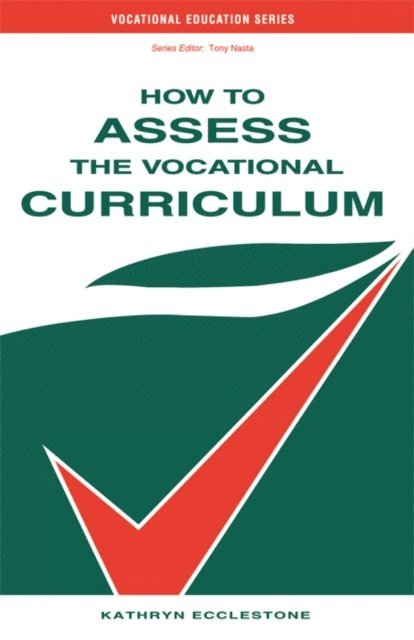 Kathryn Ecclestone - How to Assess the Vocational Curriculum, E-bok