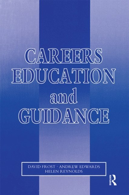Helen Reynolds, Andrew Edwards, David Frost - Careers Education and Guidance, E-bok