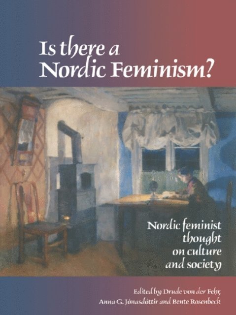 Bente Rosenbeck, Anna Jonasdottir, Drude von der Fehr - Is There A Nordic Feminism?, E-bok