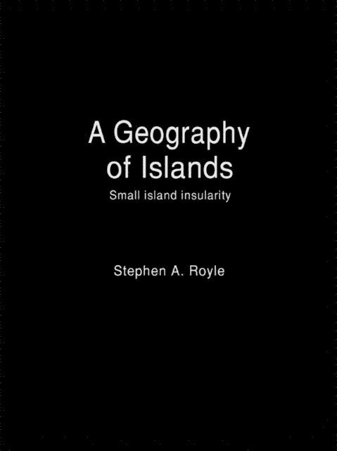 Stephen A. Royle - Geography Of Islands, E-bok