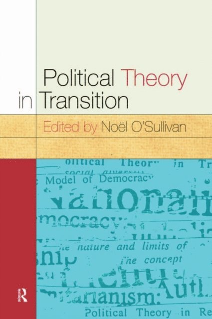 Noel O'Sullivan - Political Theory In Transition, E-bok