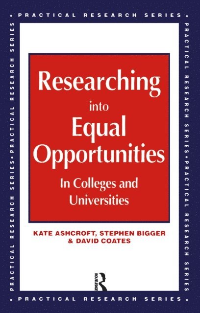 David Coates, Stephen Bigger, Kate Ashcroft - Researching into Equal Opportunities in Colleges and Universities, E-bok
