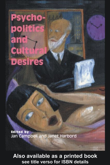 Jan Campbell, Janet Harbord - Psycho-Politics And Cultural Desires, E-bok