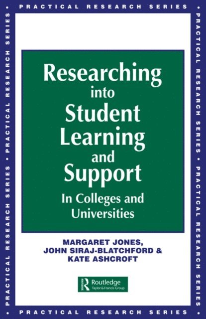 John (both Lecturers Siraj-Blatchford, Margaret Jones - Researching into Student Learning and Support in Colleges and Universities, E-bok