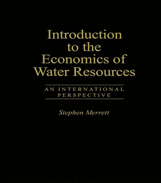 Stephen Merrett - Introduction To The Economics Of Water Resources, E-bok