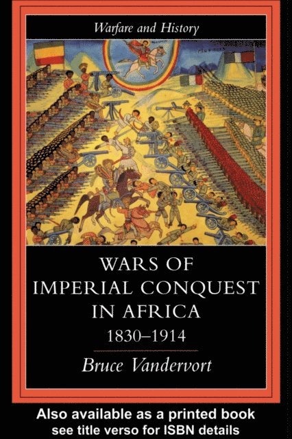 Bruce Vandervort - Wars Of Imperial Conquest In Africa, 1830-1914, E-bok