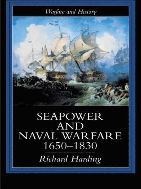 Richard Harding, Dr Richard Harding - Seapower and Naval Warfare, 1650-1830, E-bok