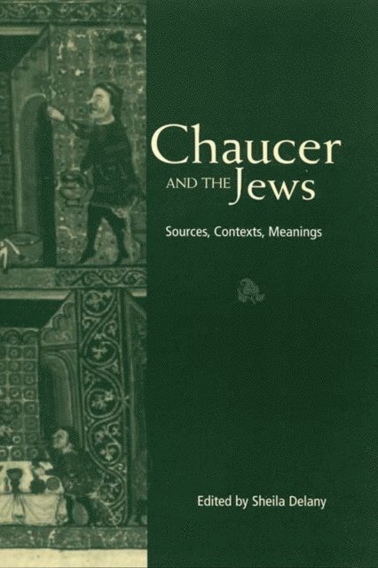 Sheila Delany - Chaucer and the Jews, E-bok