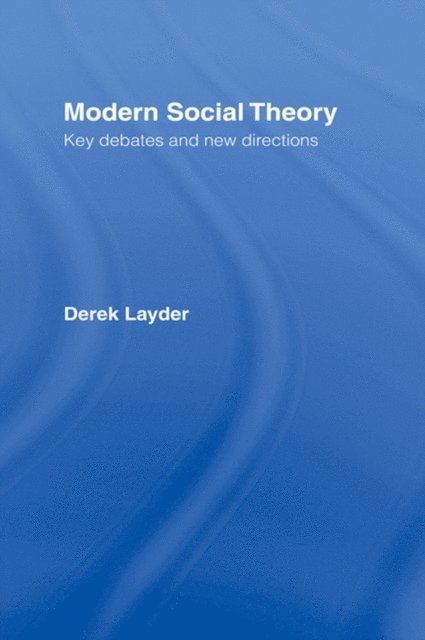 Derek Layder, Dr Derek Layder - Modern Social Theory, E-bok