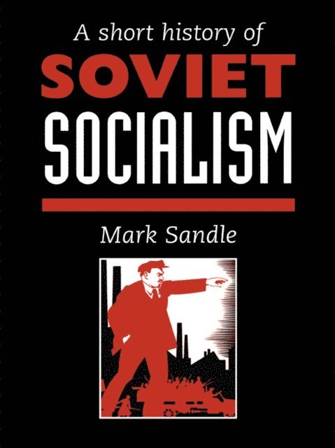 Mark Sandle - Short History Of Soviet Socialism, E-bok