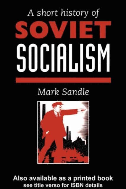 Mark Sandle - Short History Of Soviet Socialism, E-bok