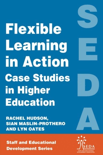Sian Maslin-Prothero, Oates Lyn, Rachel Hudson - Flexible Learning in Action, E-bok