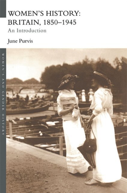 June Purvis - Women's History: Britain, 1850-1945, E-bok