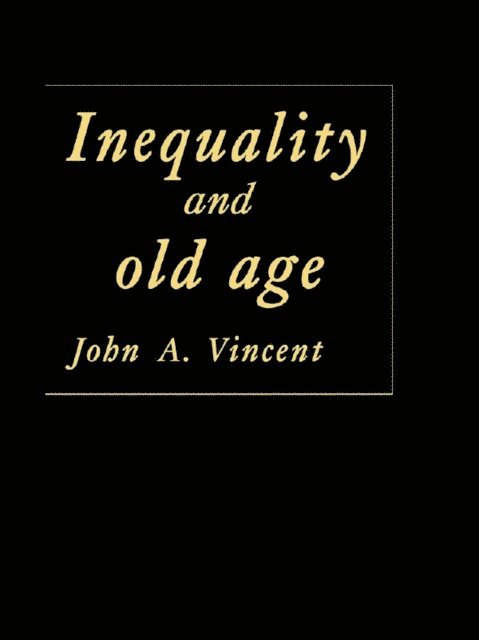 John A Vincent - Inequality And Old Age, E-bok