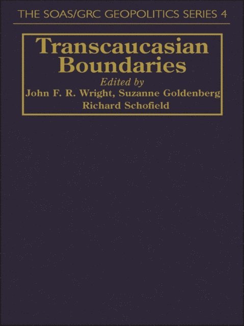 Suzanne Goldenberg, Richard Schofield, John Wright - Transcaucasian Boundaries, E-bok
