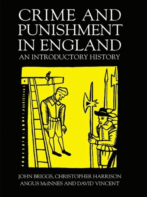 David Vincent, Angus McInnes, Christopher Harrison, John Briggs - Crime And Punishment In England, E-bok