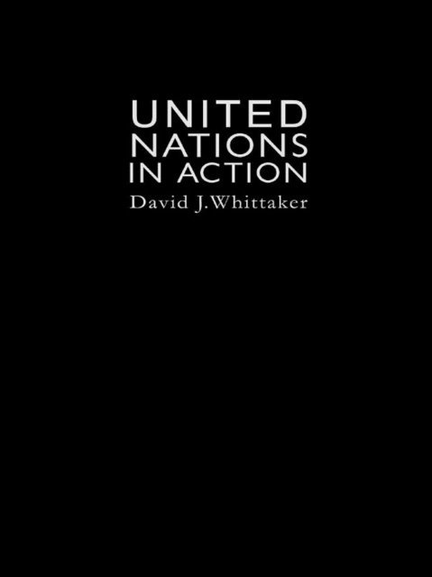 David J. Whittaker - United Nations In Action, E-bok