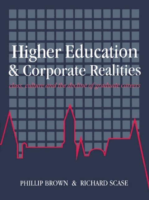 Richard Scase, Phillip Brown - Higher Education And Corporate Realities, E-bok