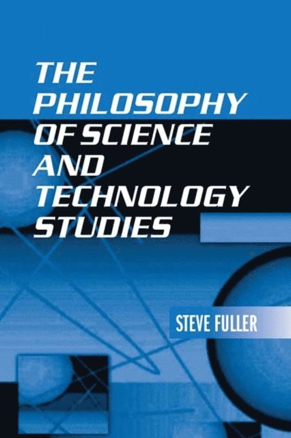 Steve Fuller - Philosophy of Science and Technology Studies, E-bok