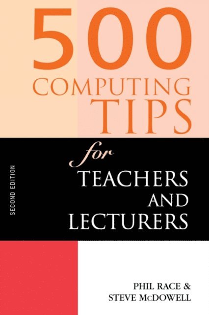 Steve McDowell, Phil Race, Steven McDowell - 500 Computing Tips for Teachers and Lecturers, E-bok