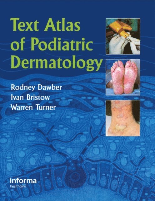 Warren Turner, Ivan Bristow, Rodney Dawber - Text Atlas of Podiatric Dermatology, E-bok