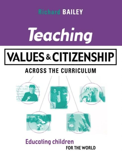 Richard Bailey - Teaching Values and Citizenship Across the Curriculum, E-bok
