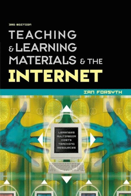 Ian Forsyth - Teaching and Learning Materials and the Internet, E-bok