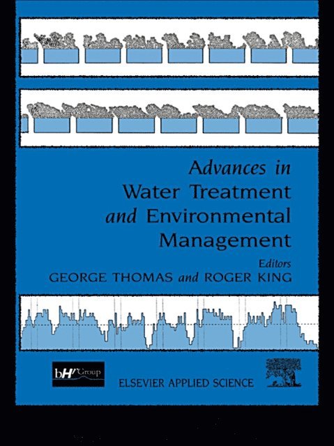 R. King, G. Thomas - Advances in Water Treatment and Environmental Management, E-bok