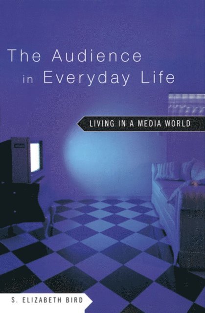 S. Elizabeth Bird - Audience in Everyday Life, E-bok