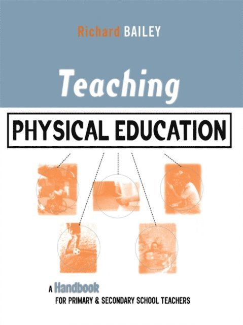 Richard Bailey - Teaching Physical Education, E-bok