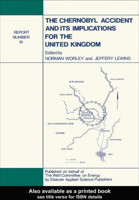 J. Lewins, N. Worley - Chernobyl Accident and its Implications for the United Kingdom, E-bok