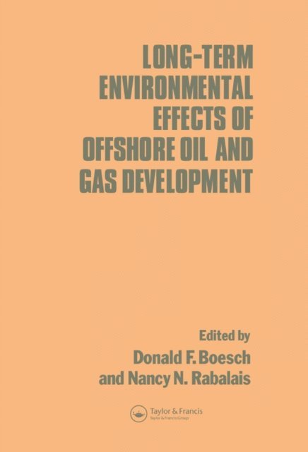 N.N. Rabalais, D.F. Boesch - Long-term Environmental Effects of Offshore Oil and Gas Development, E-bok