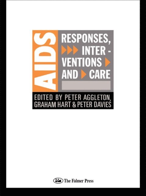 Graham Hart, Peter Davies, Peter Aggleton - AIDS: Responses, Interventions and Care, E-bok