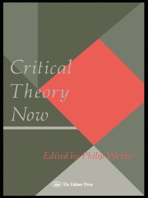 Philip Wexler - Critical Theory Now, E-bok