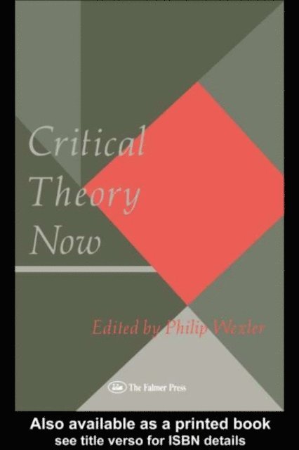 Philip Wexler - Critical Theory Now, E-bok