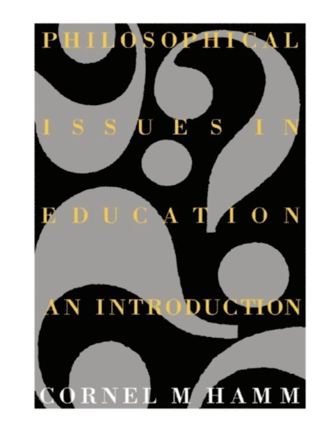 Cornel M. Hamm - Philosophical Issues In Education, E-bok