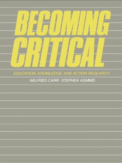 Stephen Kemmis, Wilfred Carr - Becoming Critical, E-bok