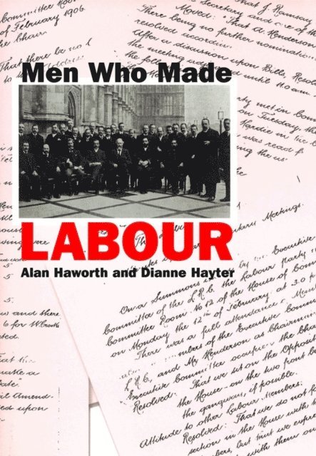 Dianne Hayter, Alan Haworth - Men Who Made Labour, E-bok
