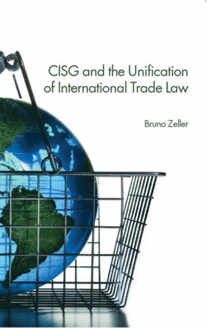 Bruno Zeller - CISG and the Unification of International Trade Law, E-bok