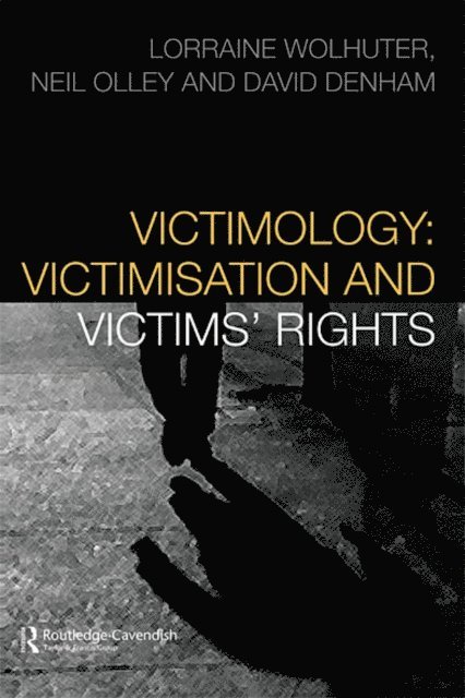 David Denham, Neil Olley, Lorraine Wolhuter - Victimology, E-bok