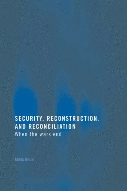 Muna Ndulo - Security, Reconstruction, and Reconciliation, E-bok