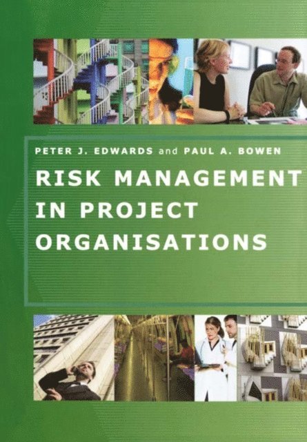 Paul Bowen, Peter Edwards - Risk Management in Project Organisations, E-bok