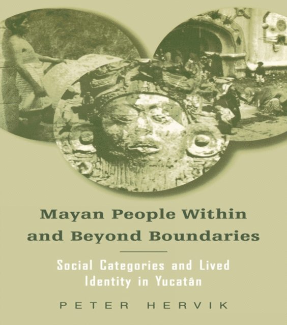 Peter Hervik - Mayan People Within and Beyond Boundaries, E-bok