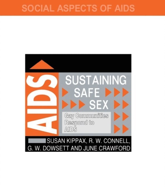 Susan Kippax, G.W. Dowsett, June Crawford, R.W. Connell - Sustaining Safe Sex, E-bok