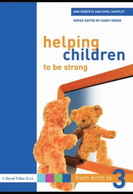 Avril Harpley, Ann Roberts - Helping Children to be Strong, E-bok