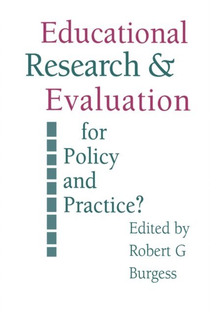 Robert G. Burgess - Education Research and Evaluation: For Policy and Practice?, E-bok