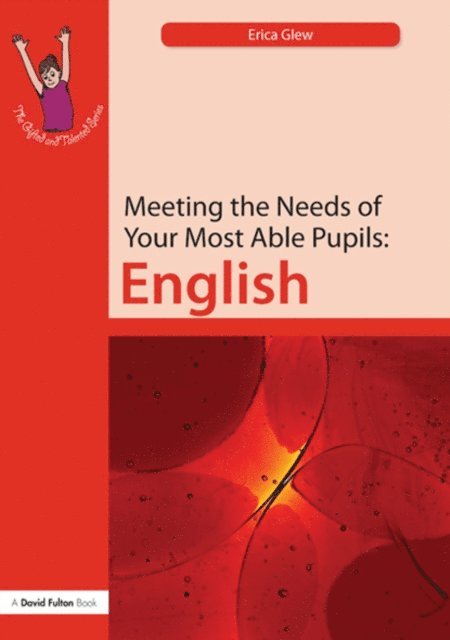 Erica Glew - Meeting the Needs of Your Most Able Pupils: English, E-bok